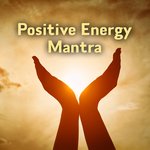 Positive Energy Mantra - Nidhi Prasad Song Download